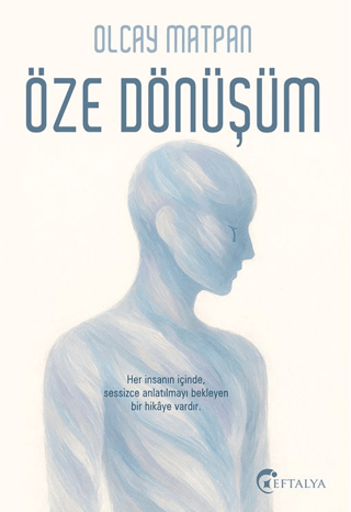 Öze Dönüşüm – Olcay Matpan – Eftalya Kitap – kitap kapağı