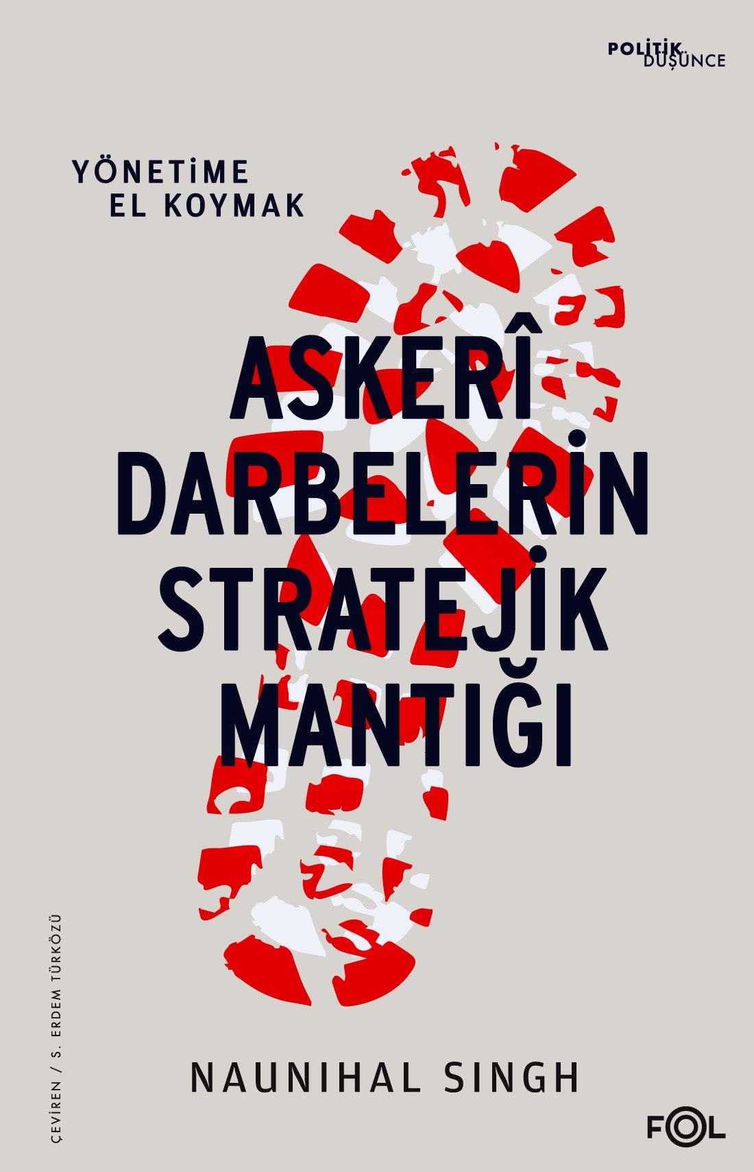 Askeri Darbelerin Stratejik Mantığı – Naunihal Singh – Fol Kitap – kitap kapağı