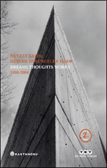 Nevzat Sayın: Düşler Düşünceler İşler Dreams Thoughts Works 1990-2004 – Kolektif – Yapı Kredi Yayınları Sanat – kitap
