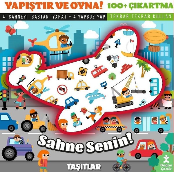Sahne Senin! Taşıtlar - Yapıştır ve Oyna! + 100 Çıkartma – Kolektif – Doğan Çocuk – kitap kapağı