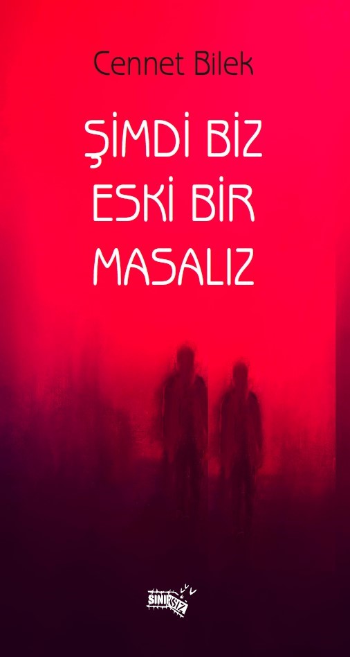 Şimdi Biz Eski Bir Masalız – Cennet Bilek – Sınırsız Kitap – kitap kapağı