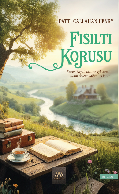 Fısıltı Korusu – Patti Callahan Henry – Arkadya Yayınları – kitap kapağı