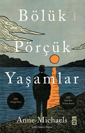 Bölük Pörçük Yaşamlar – Anne Michaels – Timaş Yayınları – kitap kapağı