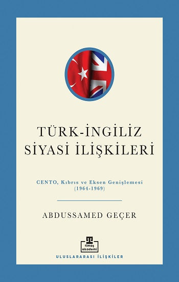 Türk-İngiliz Siyasi İlişkileri – Abdussamed Geçer – Timaş Yayınları – kitap kapağı