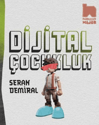 Dijital Çocukluk – Seran Demiral – Habitus Yayınları – kitap kapağı