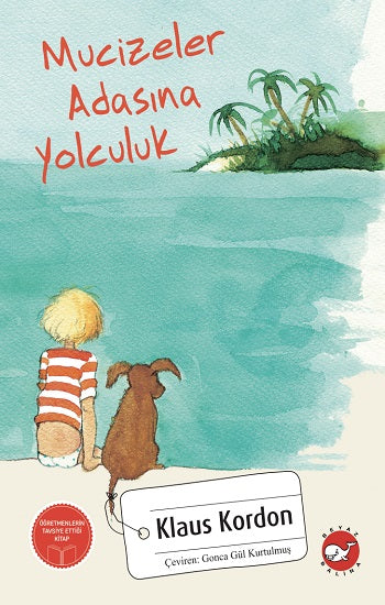 Mucizeler Adasına Yolculuk – Klaus Kordon – Beyaz Balina Yayınları – kitap kapağı