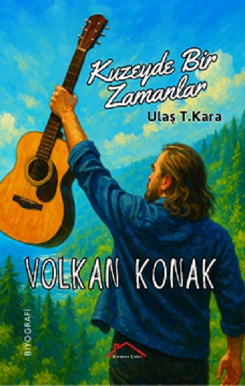 Volkan Konak - Kuzeyde Bir Zamanlar – Ulaş T. Kara – Kırmızı Çatı Yayınları – kitap kapağı