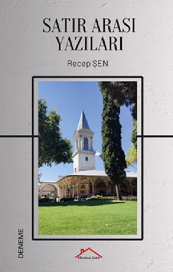 Satır Arası Yazıları – Recep Şen – Kırmızı Çatı Yayınları – kitap kapağı