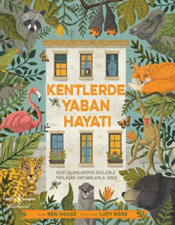 Kentlerde Yaban Hayatı – Ben Hoare – İş Bankası Kültür Yayınları – kitap kapağı