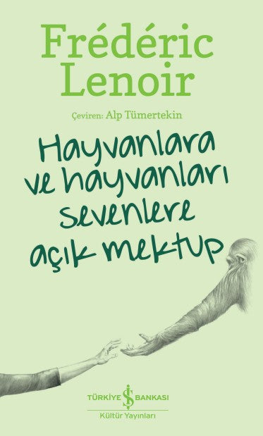 Hayvanlara ve Hayvanları Sevenlere Açık Mektup – Frederic Lenoir – İş Bankası Kültür Yayınları – kitap kapağı