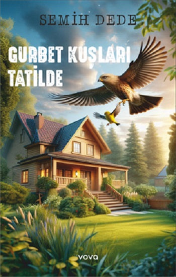 Gurbet Kuşları Tatilde – Semih Dede – Vova Yayınları – kitap kapağı