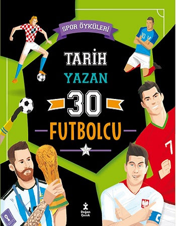 Spor Öyküleri - Tarih Yazan 30 Futbolcu – Luca de Leone & Paolo Mancini – Doğan Çocuk – kitap kapağı