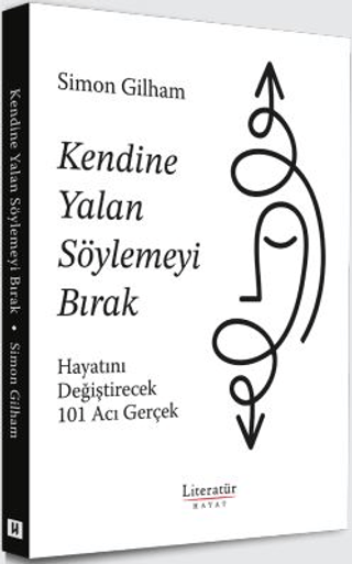 Kendine Yalan Söylemeyi Bırak – Simon Gilham – Literatür Yayınevi – kitap kapağı