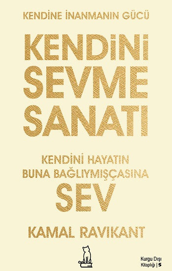 Kendini Sevme Sanatı: Kendini Hayatın Buna Bağlıymışçasına Sev – Kamal Ravikant – Felix Kitap – kitap kapağı