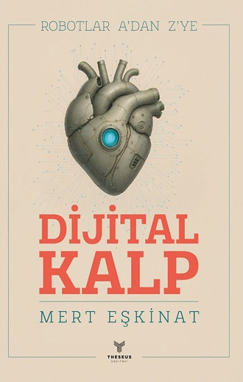 Dijital Kalp – Mert Eşkinat – Theseus Yayınevi – kitap kapağı
