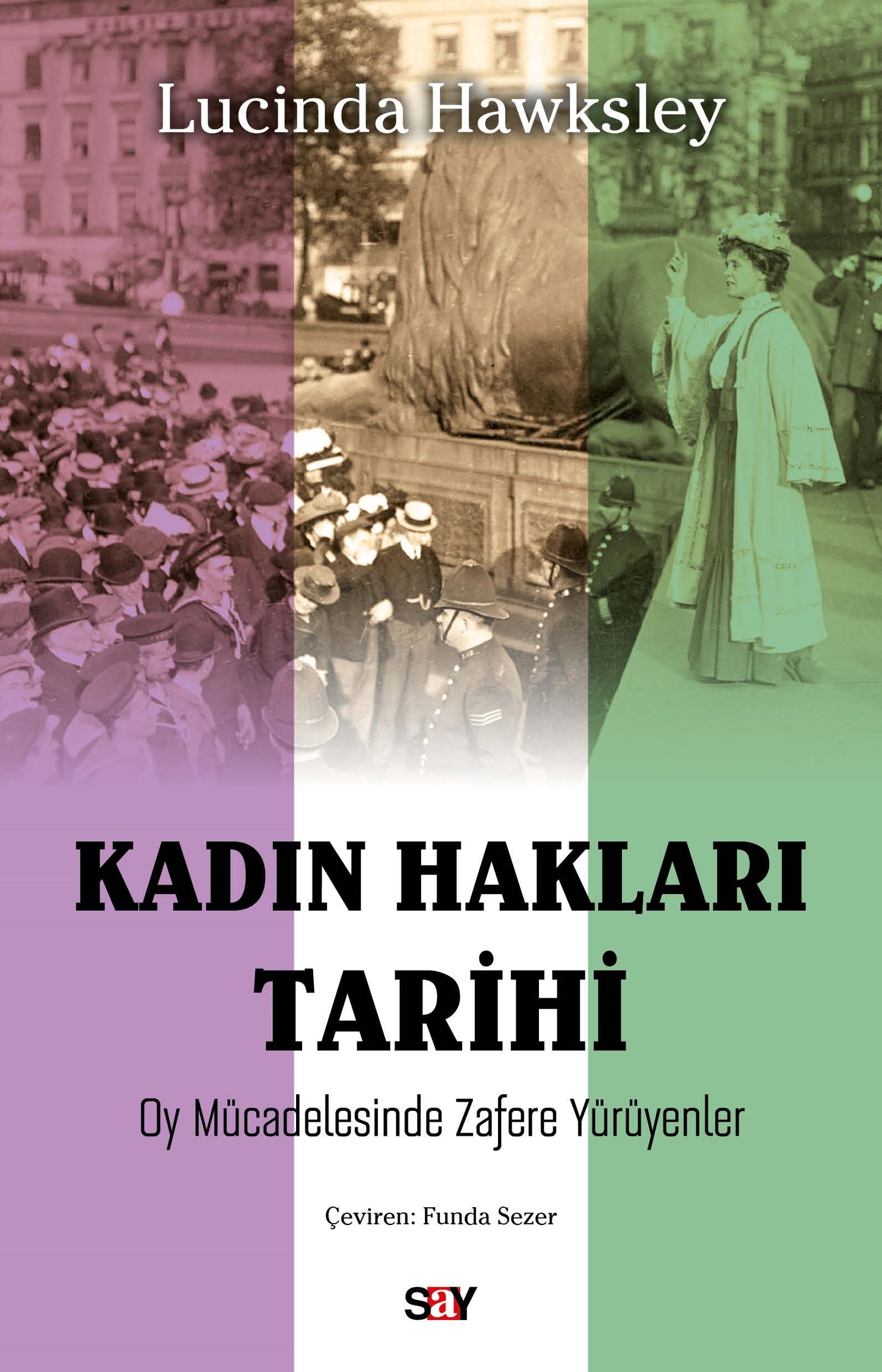 Kadın Hakları Tarihi – Lucinda Hawksley – Say Yayınları – kitap kapağı