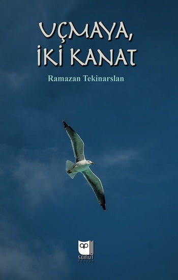 Uçmaya, İki Kanat – Ramazan Tekinarslan – Somut Yayınları – kitap kapağı