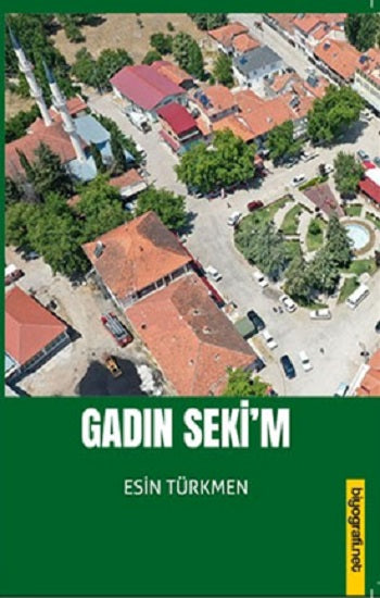 Gadın Seki'm – Esin Türkmen – Biyografi Net Yayıncılık – kitap kapağı