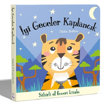 İyi Geceler Kaplancık – Sihirli El Feneri Kitabı (Ciltli) – Katie Button – İndigo Çocuk – kitap kapağı