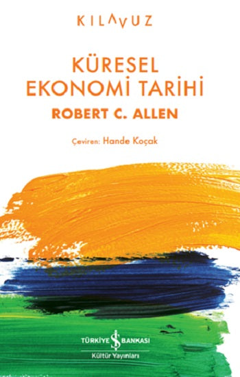 Küresel Ekonomi Tarihi – Robert C. Allen – İş Bankası Kültür Yayınları – kitap kapağı