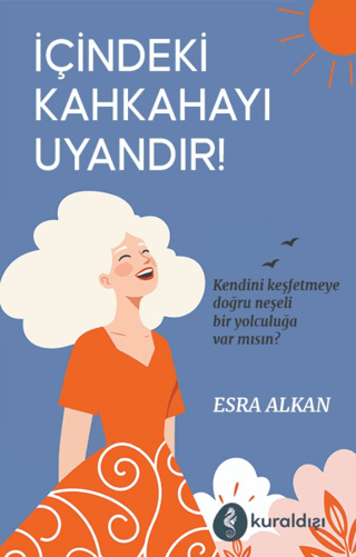 İçindeki Kahkahayı Uyandır – Esra Alkan – Kuraldışı Yayınevi – kitap kapağı