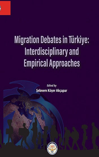 Migration Debates In Türkiye: Interdisciplinary and Empirical Approaches – Şebnem Köşer Akçapar – Tiav – kitap kapağı