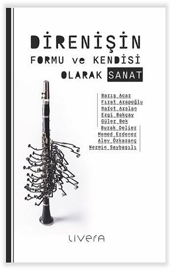 Direnişin Formu ve Kendisi Olarak Sanat – Barış Acar – Livera Yayınevi – kitap kapağı