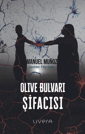 Olive Bulvarı Şifacısı – Manuel Munoz – Livera Yayınevi – kitap kapağı