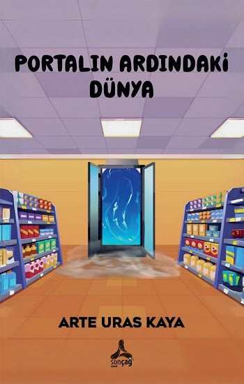 Portalın Ardındaki Dünya – Arte Uras Kaya – Sonçağ – kitap kapağı
