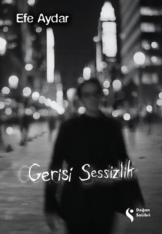Gerisi Sessizlik – Efe Aydar – Doğan Solibri Yayınları – kitap kapağı
