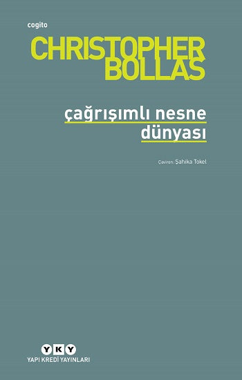 Çağrışımlı Nesne Dünyası – Christopher Bollas – Yapı Kredi Yayınları – kitap kapağı