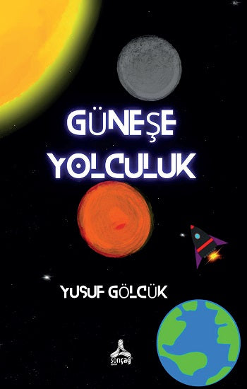 Güneş’e Yolculuk – Yusuf Gölcük – Sonçağ – kitap kapağı