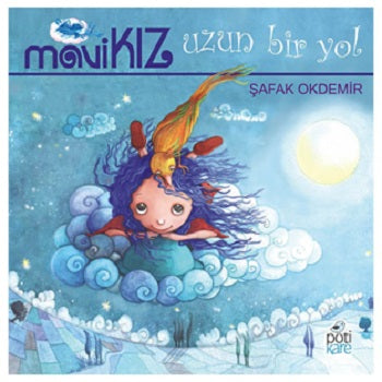 Mavi Kız - Uzun Bir Yol – Şafak Okdemir – Pötikare Yayıncılık – kitap kapağı