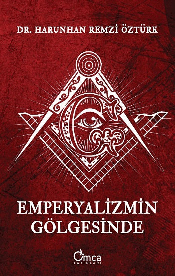 Emperyalizmin Gölgesinde – Harunhan Remzi Öztürk – Omca Yayınları – kitap kapağı