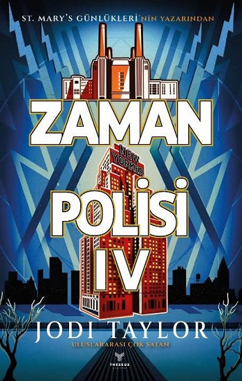 Zaman Polisi 4: Zamanı Geldi – Jodi Taylor – Theseus Yayınevi – kitap kapağı