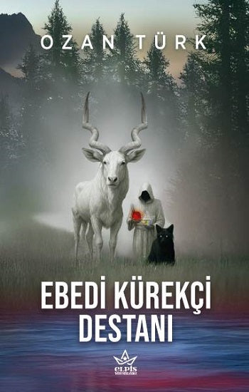Ebedi Kürekçi Destanı – Ozan Türk – Elpis Yayınları – kitap kapağı