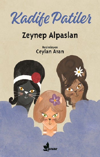 Kadife Patiler – Zeynep Alpaslan & Ceyla Aran – Çınar Yayınları – kitap kapağı