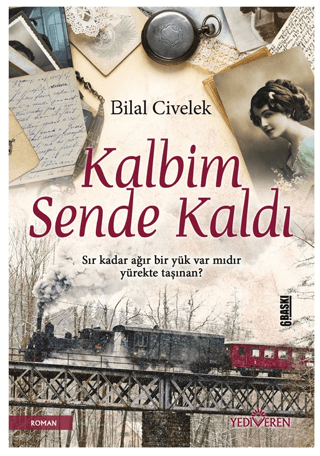 Kalbim Sende Kaldı – Bilal Civelek – Yediveren Yayınları – kitap kapağı
