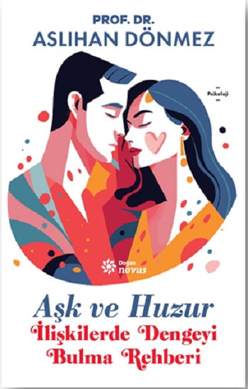 Aşk ve Huzur – Aslıhan Dönmez – Doğan Novus – kitap kapağı