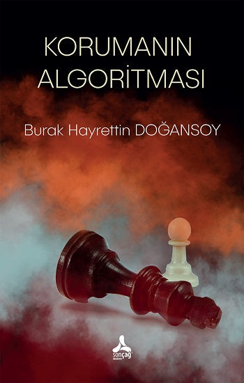 Korumanın Algoritması – Burak Hayrettin Doğansoy – Sonçağ -Akademik Kitaplar – kitap kapağı