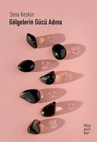 Gölgelerin Gücü Adına – Sena Keskin – Sözcükler Yayınları – kitap kapağı