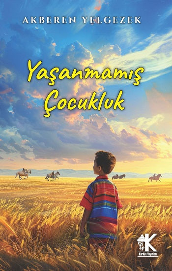 Yaşanmamış Çocukluk – Akberen Yelgezek – Korkut Yayınları – kitap kapağı