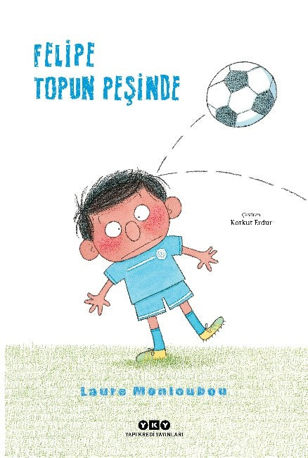Felipe Topun Peşinde – Laure Monloubou – Yapı Kredi Yayınları – kitap kapağı