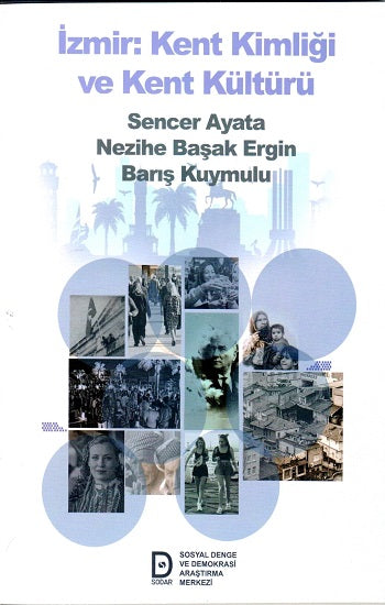 İzmir Kent Kimliği ve Kent Kültürü – Sencer Ayata & Nezihe Başak Ergin & Barış Kuymulu – Sosyal Demokrasi Derneği –