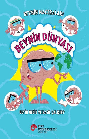 Beyin Maceraları - Beynin Dünyası Beyin Nedir ve Nasıl Çalışır? – Sanjay Manohar – Koç Üniversitesi Yayınları – kitap