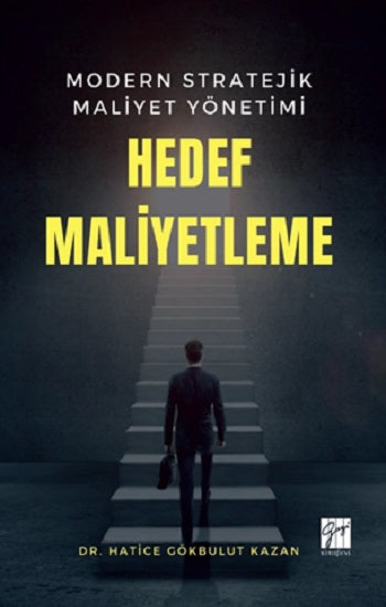 Modern Stratejik Maliyet Yönetimi Hedef Maliyetleme – Hatice Gökbulut Kazan – Gazi Kitabevi – kitap kapağı
