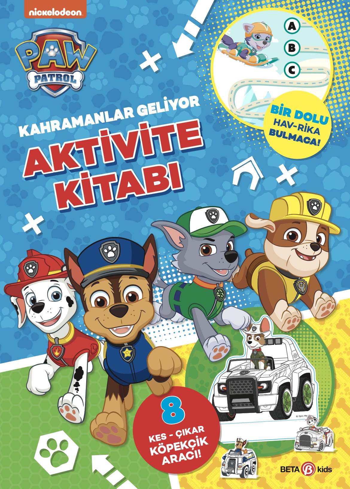 Kahramanlar Geliyor Aktivite Kitabı - Paw Patrol – Kolektif – Beta Kids – kitap kapağı
