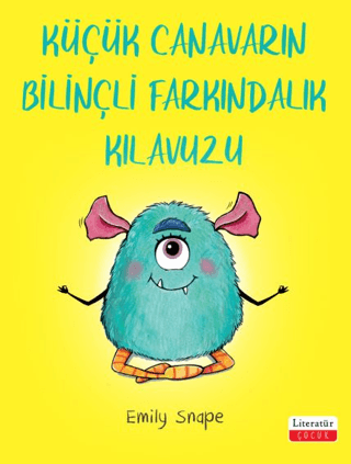 Küçük Canavarın Bilinçli Farkındalık Kılavuzu – Emily Snape – Literatür Yayınevi – kitap kapağı