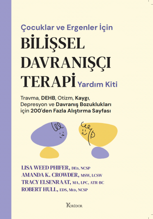 Çocuklar ve Ergenler İçin Bilişsel Davranışçı Terapi Yardım Kiti – Kolektif – Koridor Yayıncılık – kitap kapağı