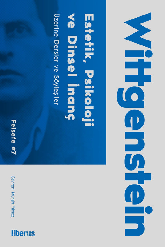 Estetik, Psikoloji ve Dini İnanç Üzerine & Konferanslar ve Söyleşiler – Ludwig Wittgenstein – Liberus – kitap kapağı